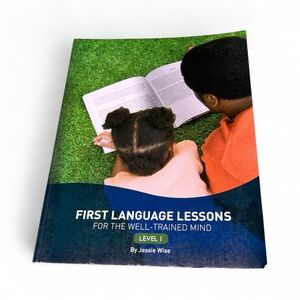 First Language Lessons for the Well-Trained Mind – Level 1 by Jessie Wise